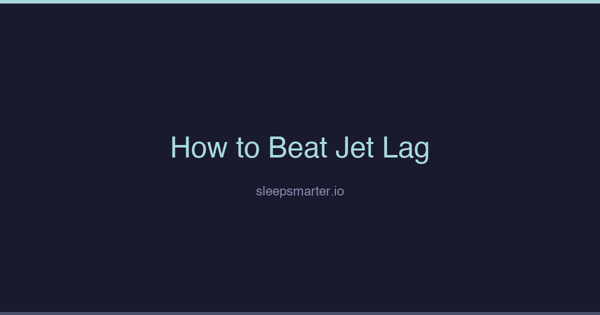 Dark sleepsmarter.io featured image titled How to Beat Jet Lag