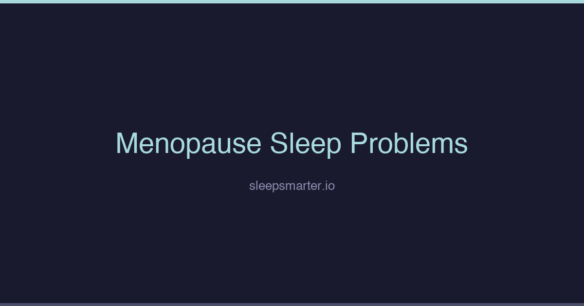 Dark Sleep Smarter featured image for menopause sleep problems and hot flashes at night